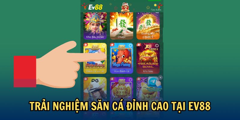 Trải nghiệm săn cá đỉnh cao tại EV88